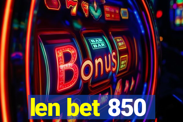 len bet 850
